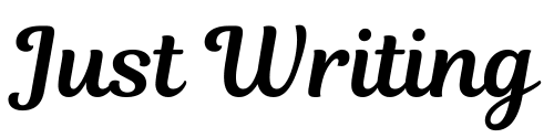Just Writing